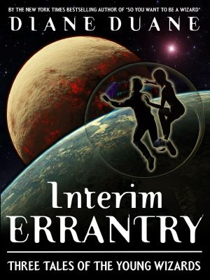 [Young Wizards #9.3, 9.5, 9.70] • Interim Errantry